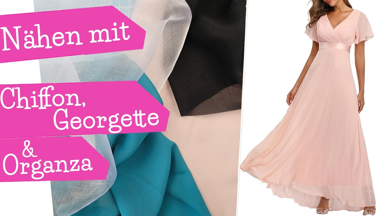 Stoffkunde CHIFFON, GEORGETTE, ORGANZA | Waschen Bügeln Zuschneiden Markieren und Nähen | mommymade