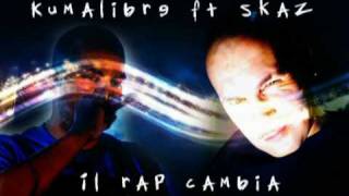''IL RAP CAMBIA'' Kumalibre feat Skaz from LA FOSSA