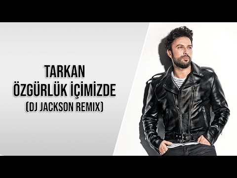 Tarkan - Özgürlük İçimizde (DJ Jackson Remix)