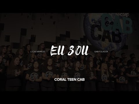 Eu Sou I Coral Teen CAB, Lucas Meireles e Gabi Folador (Clipe Oficial)