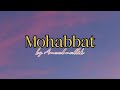 Mohabbat | Amaal mallik | Aamna sharif
