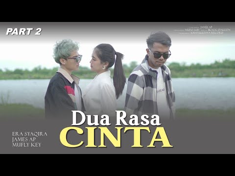 DUA RASA CINTA - James AP & Era Syaqira   |   Movie Music Video Part 2