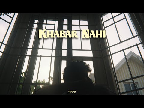 Khabar Nahi - Sarthak (Official Visualiser/Lyric Video)