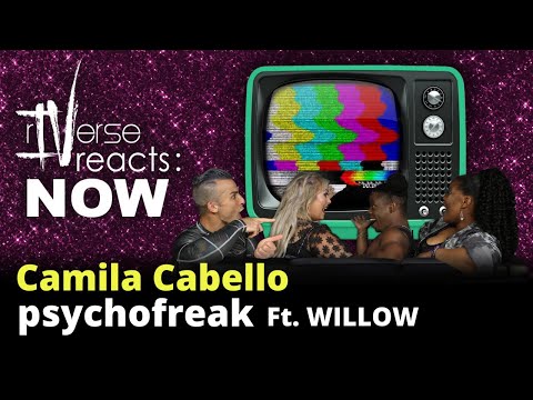 rIVerse Reacts: NOW - Psychofreak by Camila Cabello & WILLOW (MV Reaction)