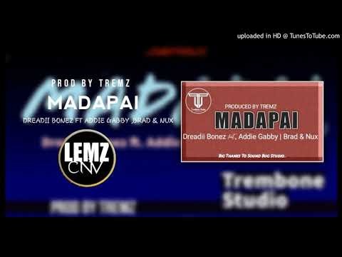 MADAPAI(2020)DREADII BONEZ FT ADDIE GABBY , BRAD & NUX_PROD BY TREMZ @TREMBONE STUDIO