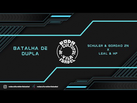 RODA CULTURAL DE VILA ISABEL #394 - SCHULER & GORDÃO ZN x LEAL & HP - 1º FASE