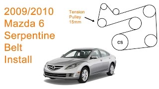2009 - 2010 Mazda 6 Serpentine Belt Replacement DIY