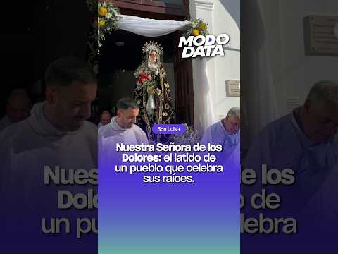 Nuestra Señora de los Dolores: el latido de un pueblo que celebra sus raíces.