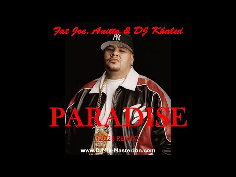 Fat Joe, Anitta & DJ Khaled | PARADISE | DJ Mix-Master Jon | AI VIDEO