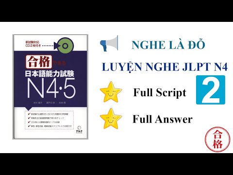 LISTENING JLPT N4 WITH ANSWERS AND SCRIPT - GOKAKU DEKIRU N4 - PART 2