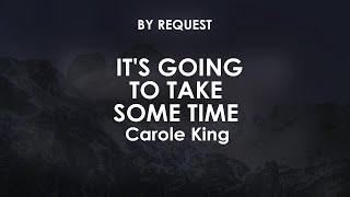 It's Going to Take Some Time | Carole King