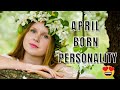 Born in APRIL? Find out about Qualities of People Born in April