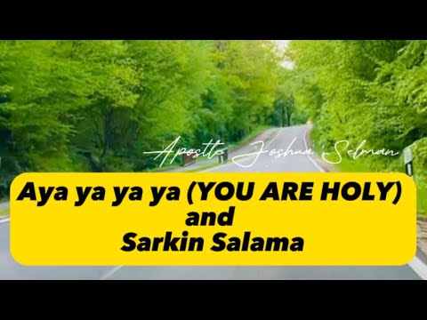 Aya ya ya ya (YOU ARE HOLY) and SARKIN SALAMA by Apostle JOSHUA SELMAN #worship #apostlejoshuaselman