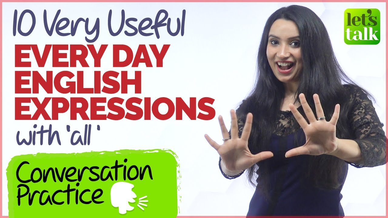 10 Very Useful Every Day English Expressions With ‘All’  | English Conversation Practice | Michelle