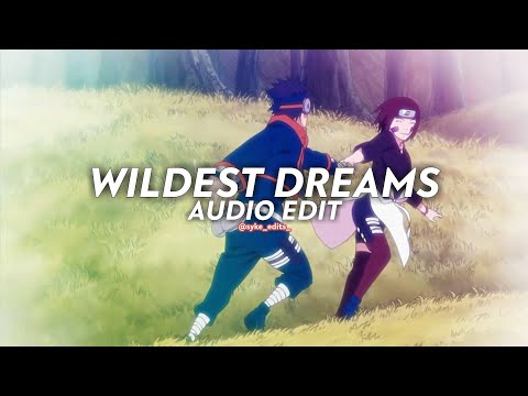 wildest dreams - taylor swift || edit audio