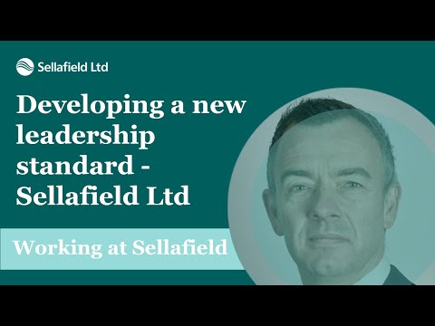 Developing a new leadership standard - Sellafield Ltd
