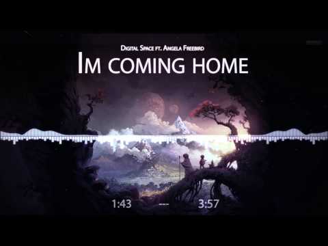 Digital Space ft. Angela Freebird - I'm Coming Home