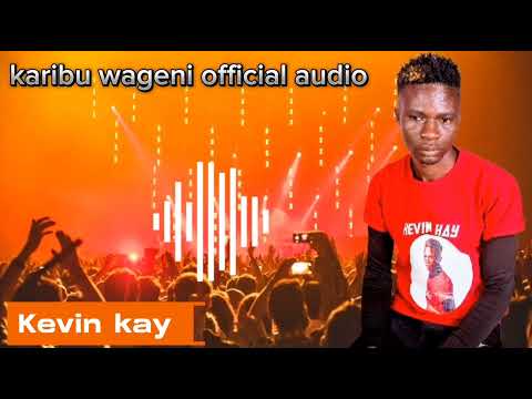 Kevin kay karibu wageni ( official audio)