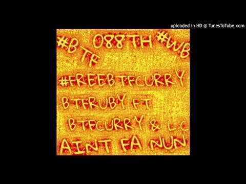 BTFRUBY FT BTFCURRY & L.C- AINT FA NUN