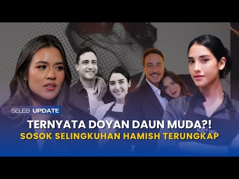 Do you like young leaves? Hamish Daud's affair was exposed, it turns out this is Raisa's replacem...