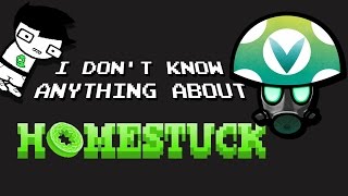 I Don't Know Anything About Homestuck - Rev [Vinesauce]