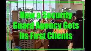 How Does a Security Guard Company Get Its First Clients