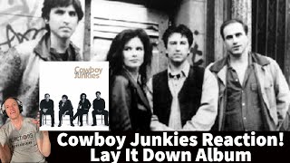 Reaction to Cowboy Junkies - Lay It Down Full Album Reaction!