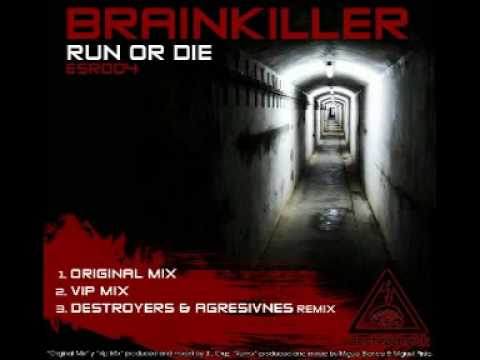 BrainKiller - Run or Die - Destroyers & Agresivnes Remix.mpg