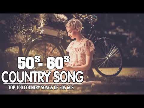Top 100 Country Songs Of 50s 60s - Best Classic Country Songs Of 50s 60s - Greatest Country Music