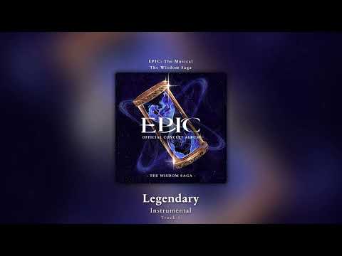 Legendary (Instrumental) - EPIC: The Musical