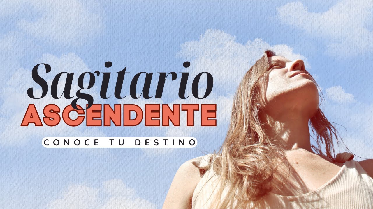 ASCENDENTE SAGITARIO ♐ | LIBRE y abundante