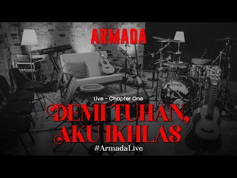 [Live - Chapter One] Armada - Demi Tuhan, Aku Ikhlas