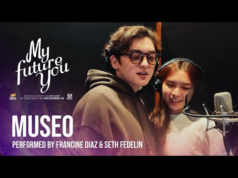 My Future You OST “Museo” Music Video by Francine Diaz and Seth Fedelin