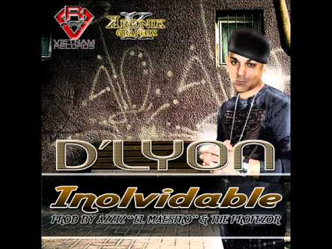 D'LYON "EL SALVAJE"-INOLVIDABLE (PROD BY AZZIZ "EL MAESTRO & THE PROFEZOR)