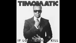 Timomatic If Looks Could Kill Lyrics in Description