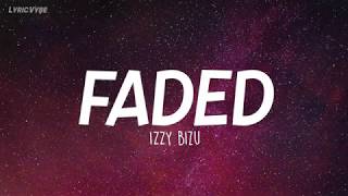 Izzy Bizu - Faded (Lyrics)