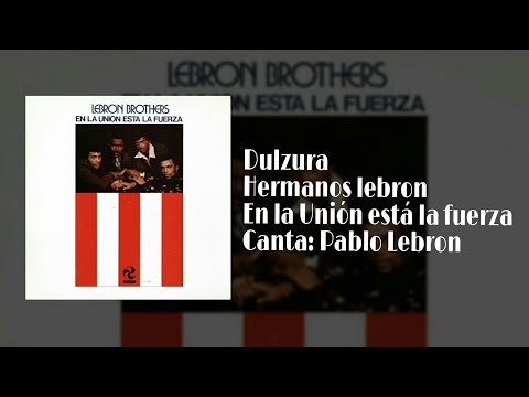Dulzura - Los Hermanos Lebron / Letra