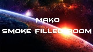 LYRICS | Mako - Smoke filled room