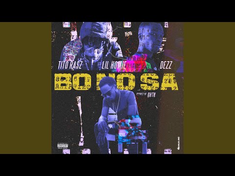 Bo No Sa (feat. Dezz & Lil Homie)