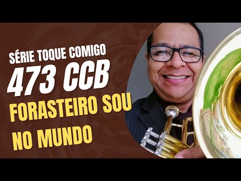 473 CCB Série Toque Comigo "Forasteiro sou no mundo" Vildomar Miquilino Trombone