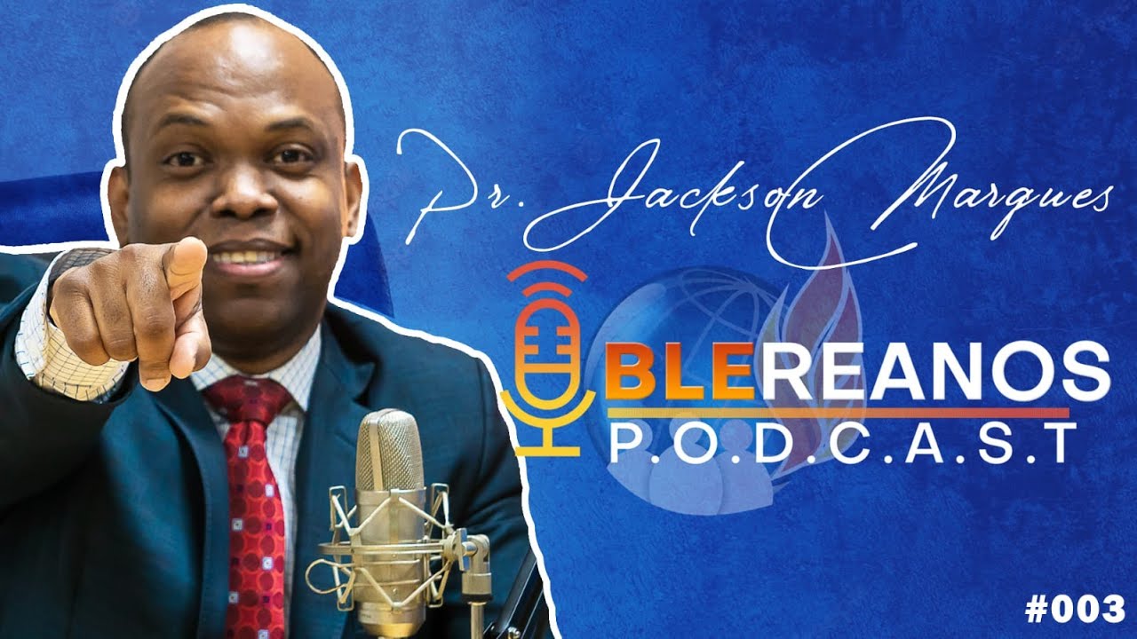BLEREANOS PODCAST - #003 - PR. JACKSON MARQUES