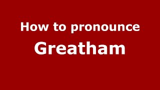 How to pronounce Greatham