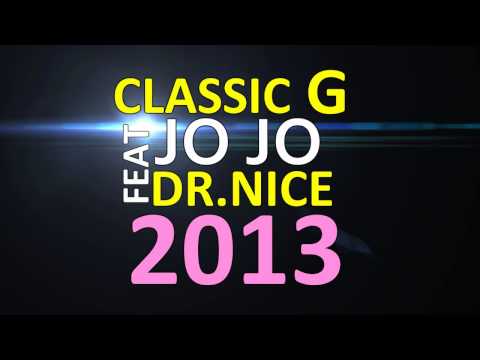 Classic G ft Dr.Nice - Jo Jo (Official Lyrics HD)