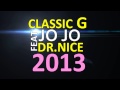 Jo Jo Classic G (Ft. Dr.Nice)