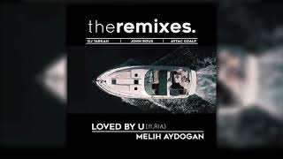 Melih Aydogan Feat. Ria - Loved By You | DJ Tarkan Remix