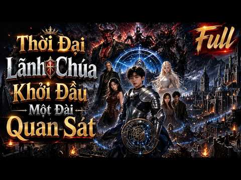 Full | Thời Đại Lãnh Chúa Khởi Đầu Một Đài Quan Sát | Coi TV