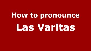 How to pronounce Las Varitas
