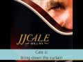 Cale JJ - Roll On - Bring down the curtain 