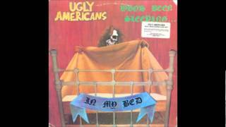Ugly Americans-In my Bed