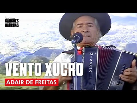 VENTO XUCRO - ADAIR DE FREITAS (ACÚSTICO AO VIVO - CLIPE DVD UNIVERSO CAMPEIRO)